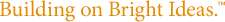 Building on Bright Ideas&trade;